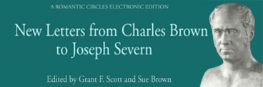 New Letters from Charles Brown to Joseph Severn, Edited by Grant Scott and Sue Brown