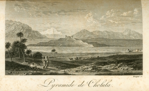 Alexander von Humboldt. Pyramide de Cholula. In Vues Des Cordillères: Et Monumens Des Peuples Indigènes De L'amérique, 1816.