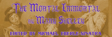 The Mortal Immortal by Mary Shelley, Edited by Michael Eberle-Sinatra