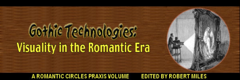 Gothic Technologies: Visuality in the Romantic Era, Edited by Robert Miles