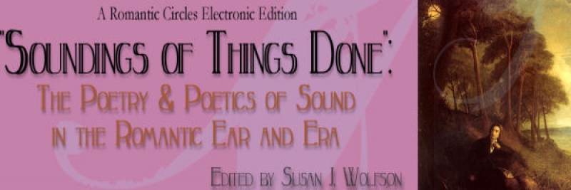 “Soundings of Things Done”: The Poetry and Poetics of Sound in the Romantic Ear and Era, Edited by Susan J. Wolfson