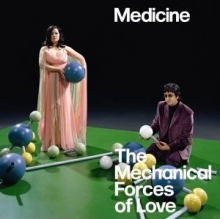Medicine, The Mechanical Forces of Love Medicine, The Mechanical Forces of Love