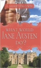 What Would Jane Austen Do book cover