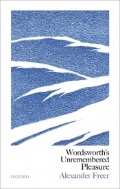 Alexander Freer, Wordsworth's Unremembered Pleasure