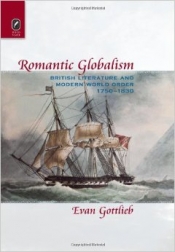 Romantic Globalism: British Literature and Modern World Order, 1750-1830