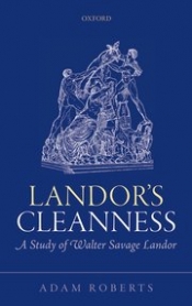 Landor’s Cleanness: A Study of Walter Savage Landor